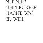 „WAS IST LOS MIT MIR? MEIN KÖRPER MACHT, WAS ER WILL“ in schwarzem Text auf weißem Hintergrund.