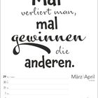 "Mal verliert man, mal gewinnen die anderen." Kalender: 29. März bis 4. April, Ostern am 29. März.