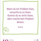 Zitat von Buddha: "Wenn du ein Problem hast, versuche es zu lösen. Kannst du es nicht lösen, dann mache kein Problem daraus." 19. Juli, Montag, Krebs. Symbole für Sonnenaufgang und -untergang.
