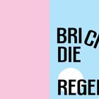 BRICH DIE REGELN. Rosa links, blau rechts mit weißem Kreis unten.