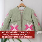 VIELSEITIGE NÄHTECHNIKEN – Quilts, Applikationen, besondere Stoffkombinationen. Jacke mit rosa Sternmuster.