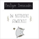 "Heutiger Dresscode: In Bettdecke gewickelt." Illustration einer eingewickelten Figur mit Stern.