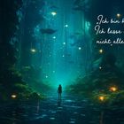 „Ich bin hier. Ich lasse dich nicht allein.“ Mystischer Wald mit leuchtenden Elementen und einer Silhouette einer Person.