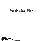 Text: „Mach eine Plank“. Illustration einer Person in Plank-Position.