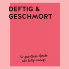 „DEFTIG & GESCHMORT“ in Schwarz auf rotem Hintergrund, darunter „Für gemütliche Abende oder hefty cravings“.
