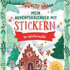 "Mein Adventskalender mit Stickern. Im Winterwald. Mit 24 Türchen und großem Poster." Buntes Weihnachtszug- und Lebkuchenhaus-Design.