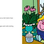 Text: "Little Miss Princess sensibly went to Mr Calm’s hair salon each month. It was an oasis of calm. Calm music, calm head massages and calm styling."

Illustration: Eine fröhliche Figur sitzt im Friseursalon, entspannt mit geschlossenen Augen.