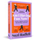 "Am I Having Fun Now? Anxiety, Applause and Life's Big Questions, Answered" von Suzi Ruffell. Illustration in Orange und Lila.