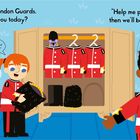 Illustration von Londoner Wachen in roten Uniformen. Text: "Hello busy London Guards. How are you today?" und "Help me put my hat on..."