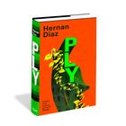 Titel: "PLY", Autor: Hernan Diaz. Grüner Text auf orangefarbenem Hintergrund, umgeben von Blättern. Buchcover.