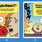 Links: "EXPLODONUT! ... Highly volatile explosives ...". Gesicht blickt erschrocken auf roten Donut. Rechts: "REGULAR DONUT!". Donut sagt: "Extreme!" Explosion.