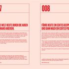 007: Sieh die Welt heute durch die Augen von jemand anderem.  
008: Führe heute ein echtes Gespräch. Und dann mach ein echtes Porträt.