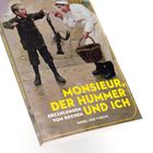 Titel: "MONSIEUR, DER HUMMER UND ICH". Untertitel: "ERZÄHLUNGEN VOM KOCHEN". Verlag: "NAGEL UND KIMCHE". Ein Gemälde zeigt einen Jungen mit Hummer.