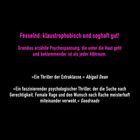 „Fesselnd, klaustrophobisch und soghaft gut!“; Psychospannung, die unter die Haut geht. Zitate von Abigail Dean, Goodreads.