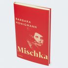 Text: "Barbara Honigmann, Mischka, Hanser." Rotes Buchcover mit einem eingedruckten Gesicht.