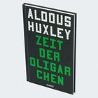 Auf schwarzem Buchcover steht in großen Buchstaben: "ALDOUS HUXLEY ZEIT DER OLIGARCHEN". Unten kleiner: "HANSER".