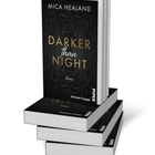 Ein Stapel Bücher. Titel: "Darker than Night", Autor: Mica Healand, Genre: Roman, Verlag: Piper.
