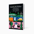 "Isabella M. Weber, Antifaschistische Wirtschaftspolitik, edition suhrkamp, SV." Illustration mit Zug, Windrad, Auto.