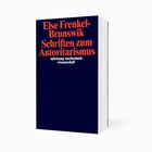 Auf einem dunkelblauen Buch steht in roter Schrift: "Else Frenkel-Brunswik Schriften zum Autoritarismus", darunter "suhrkamp taschenbuch wissenschaft".