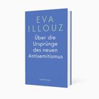 Ein blaues Buchcover mit der Aufschrift: "EVA ILLOUZ Über die Ursprünge des neuen Antisemitismus". Darunter "Suhrkamp".