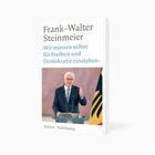 Buchcover: „Frank-Walter Steinmeier: Wir müssen selbst für Freiheit und Demokratie einstehen.“ Reden, Suhrkamp.