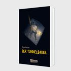 Text: "Maja Nielsen, DER TUNNELBAUER". Eine Illustration zeigt eine Person an einem Seil in einem dunklen Schacht.