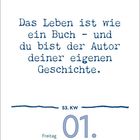 "Das Leben ist wie ein Buch - und du bist der Autor deiner eigenen Geschichte." Datum: Freitag, 01. Januar.