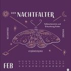 "DER NACHTFALTER", "Neuanfang", "Veränderung", "Hingabe", "Selbsterkenntnis und Erleuchtung finden", Monat Februar, Kalender.