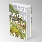 "Statt aus dem Fenster zu schauen", Roman von Anna Katharina Scheidemantel. Bunte Landschaftsillustration mit Blumen und Bäumen.