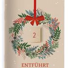 Auf Schriftzug "ENTFÜHRT im Advent" prangt ein Adventskranz mit einer roten Schleife und der Zahl 2 darin.