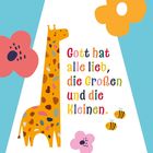 „Gott hat alle lieb, die Großen und die Kleinen.“ Neben dem Text steht eine bunte Giraffe, Blumen und zwei Bienen.