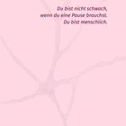 „Du bist nicht schwach, wenn du eine Pause brauchst. Du bist menschlich.“ Heller Hintergrund mit abstrakten Linien.