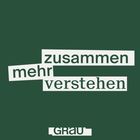 Texte: "zusammen mehr verstehen", "GRAU". Hintergrund: Dunkelgrün. Textblöcke unregelmäßig versetzt angeordnet.