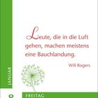 Text: "Leute, die in die Luft gehen, machen meistens eine Bauchlandung. Will Rogers." Links grün: "8 JANUAR, FREITAG." Mit Pusteblume.