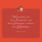 "Weihnachten ist kein Zeitpunkt und keine Jahreszeit, sondern eine Gefühlslage. - Calvin Coolidge" Blumen-Illustration oben.