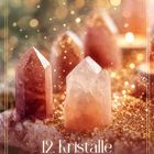 12. Kristalle. Erneuerung, Tarnung, Selbstwert. Illustration von funkelnden Kristallen auf glitzerndem, goldenem Hintergrund.