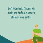 „Zufriedenheit finden wir nicht im Außen, sondern allein in uns selbst.“ Illustration mit Person auf Hügel.