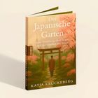 "Der Japanische Garten. Eine Erzählung über Ikigai und die Quellen des Sims" von Katja Kruckeberg. Cover mit Torii und Bäumen.