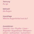 „Trennung: Au-ge; Mehrzahl: die Augen; Impulsfrage: Welche Augenfarbe hast du? Assoziationen: Gesicht, Iris, Pupille...“