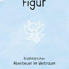 Text: "Figur, Erzählkärtchen, Abenteuer im Weltraum." Illustration: Kindliche Figur mit Flügeln auf bläulichem Hintergrund.