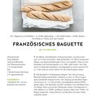 Für 1 Baguette: ca. 25 Min. Zubereitung, 1 Std. 20 Min. Ruhen, 30 Min. Backen. Französisches Baguette. Rezepttext und Zutaten.