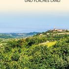 "ZWISCHEN ALPEN UND ADRIA: DURCH SANFTE HÜGEL UND FLACHES LAND." Eine Landschaft mit Hügeln und dichten Wäldern.