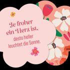 "Je froher ein Herz ist, desto heller leuchtet die Sonne." Blumenillustration in Pastelltönen als Hintergrund.
