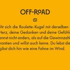 "OFF-ROAD" steht oben. Kurzer Text über Roulette, Liebe, Risiken und Hingabe. Gelber Hintergrund, schwarzer Text.
