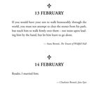 13 FEBRUARY: Zitat von Anne Brontë über die Erziehung eines Sohnes.  
14 FEBRUARY: "Reader, I married him." von Charlotte Brontë.