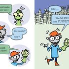 "We should make it a nicer day! We should? How? We should put on a show! Like... The MONSTER and PUPPET Show?" 
Eine Illustration mit Figuren in Sprechblasen.