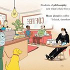 Texte: "Students of philosophy...", "Muse aloud...", "Arguments 5¢". Szene in einem Café mit verschiedenen Personen, Hund.