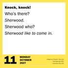 "Knock, knock! Who's there? Sherwood. Sherwood who? Sherwood like to come in." Unten: 11. Montag, Oktober 2027. Feiertage.