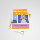 Buchtitel: "(K)ein Date mit dir". Autor: Yvonne Struck. Illustration mit Frau und Blumen, Leuchtturm im Hintergrund.