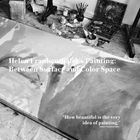 Texte: "Helen Frankenthaler's Painting: Between Surface and Color Space", "How beautiful is the very idea of painting." Atelier mit Malutensilien.
